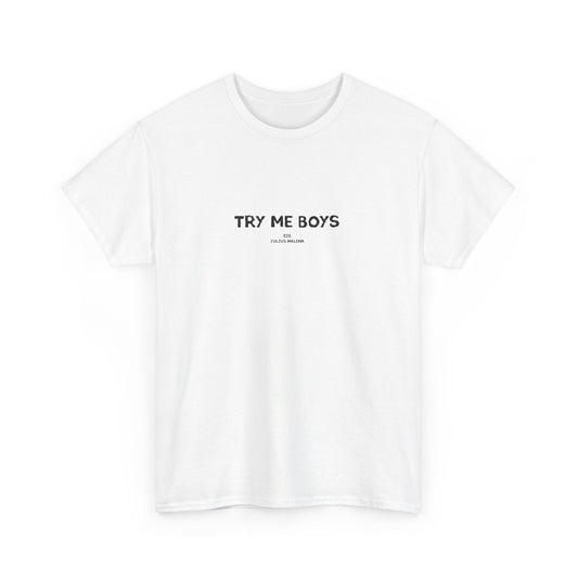 Try me boys! CIC Julius Malema Tshirt